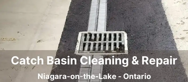  Catch Basin Cleaning & Repair Niagara-on-the-Lake - Ontario
