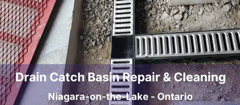  Drain Catch Basin Repair & Cleaning Niagara-on-the-Lake - Ontario