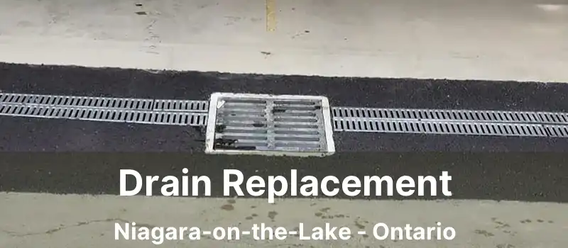  Drain Replacement Niagara-on-the-Lake - Ontario